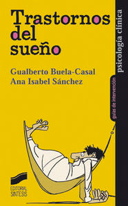 TRASTORNOS DEL SUEÑO PSICOLOGIA CLINICA GUIAS DE INTERVENC | BUELA-CASAL,GUALBERTO | SINTESIS | 9788477389446