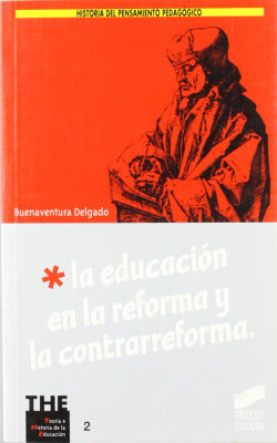 Educación en la Reforma y la Contrarreforma (Sintesis Editorial) - 9788477389538