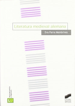 Literatura Medieval Alemana (Sintesis Editorial) - 9788477389972