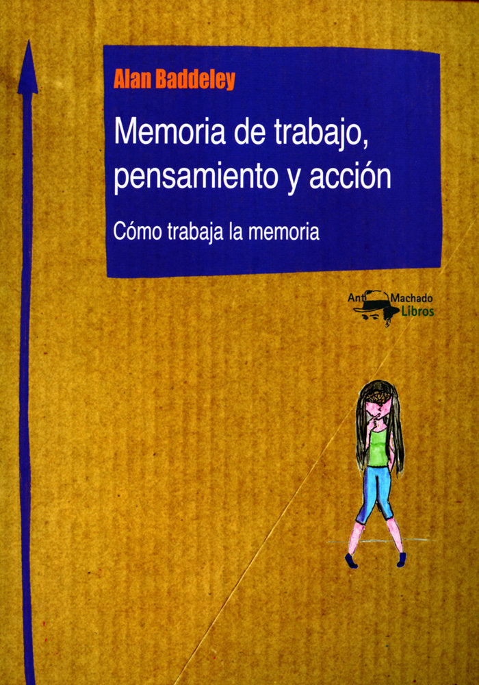 MEMORIA DE TRABAJO PENSAMIENTO Y ACCION | BADDELEY,ALAN | ANTONIO MACHADO | 9788477740360