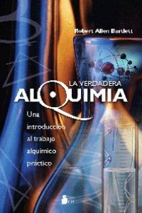 VERDADERA ALQUIMIA,LA I Allen Bartlett,Robert I Sirio I 9788478087709