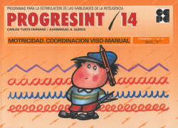 PROGRESINT 14. MOTRICIDAD, COORDINACIÓN VISOMANUAL I Yuste Hernanz, Carlos;Sánchez Quirós, Juan Miguel I Ciencias de la Educación Preescolar y Especial I 9788478690107 Imagen secundaria del producto