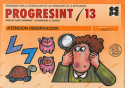 PROGRESINT 13. ATENCIÓN-OBSERVACIÓN I Yuste Hernanz, Carlos;Sánchez Quirós, Juan Miguel I Ciencias de la Educación Preescolar y Especial I