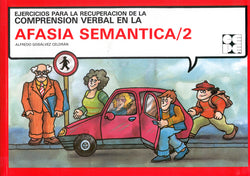 AFASIA SEMÁNTICA 2. COMPRENSIÓN VERBAL I Gosálbez Celdran, Alfredo I Ciencias de la Educación Preescolar y Especial I 9788478690763