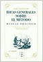 IDEAS GENERALES SOBRE MI MÉTODO. MANUAL PRÁCTICO I Montessori, María I Ciencias de la Educación Preescolar y Especial I 9788478691555