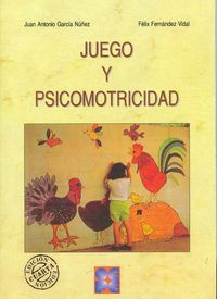 JUEGO Y PSICOMOTRICIDAD I Fernández Vidal, Félix;García Nuñez, Juan Antonio I Ciencias de la Educación Preescolar y Especial I 9788478691746 Imagen principal del producto