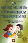 CÓMO HACER HABLAR AL NIÑO CON SÍNDROME DE DOWN Y MEJORAR SU LENGUAJE. UN PROGRAMA DE INTERVENCIÓN PSICOLINGÜÍSTICA I Adolphe Rondal, Jean;Perera Mezquida, Juan I Ciencias de la Educación Preescolar y Especial I 9788478691883 Imagen secundaria del producto