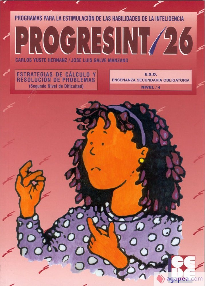 PROGRESINT 26. ESTRATEGIAS DE CÁLCULO Y RESOLUCIÓN DE PROBLEMAS 2 I Yuste Hernanz, Carlos;Galve Manzano, José Luis I Ciencias de la Educación Preescolar y Especial I 9788478692309 Imagen principal del producto