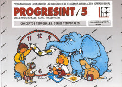 PROGRESINT 05. CONCEPTOS BÁSICOS TEMPORALES. SERIES TEMPORALES I Yuste Hernanz, Carlos;Trallero Sanz, Manuel I Ciencias de la Educación Preescolar y