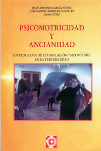 PSICOMOTRICIDAD Y ANCIANIDAD. PROGRAMA DE ESTIMULACIÓN PSICOMOTORA EN LA TERCERA EDAD I Morales González, José Manuel;García Nuñez, Juan Antonio I Ciencias de la Educación Preescolar y Especial I 9788478692569 Imagen principal del producto
