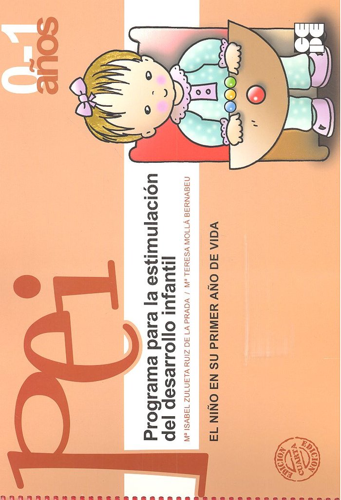PROGRAMA PARA LA ESTIMULACIÓN DEL DESARROLLO INFANTIL - PEI 0-1 AÑOS I Zulueta Ruiz de Prada, María Isabel;Molla Bernabeu, María Teresa I Ciencias de la Educación Preescolar y Especial I 9788478692880 Imagen principal del producto