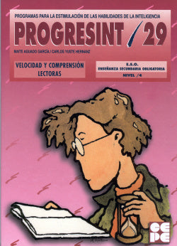 PROGRESINT 29. VELOCIDAD Y COMPRENSIÓN LECTURA I Yuste Hernanz, Carlos;Aguado García, María Teresa I Ciencias de la Educación Preescolar y Especial I 9788478693535 Imagen secundaria del producto