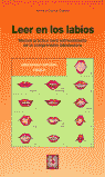 LEER EN LOS LABIOS. MANUAL PRÁCTICO PARA EL ENTENDIMIENTO DE LA COMPRENSIÓN LABIOLECTORA I Cecilia Tejedor, Antonio I Ciencias de la Educación Preescolar y Especial I 9788478693580 Imagen principal del producto