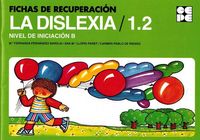 FICHAS DE RECUPERACIÓN DE LA DISLEXIA 1. NIVEL INICIAL B I Llopis Paret, Ana María;de Pablo Marcos, Carmen;Fernández Baroja, Fernanda I Ciencias de la Educación Preescolar y Especial I 9788478695829 Imagen principal del producto