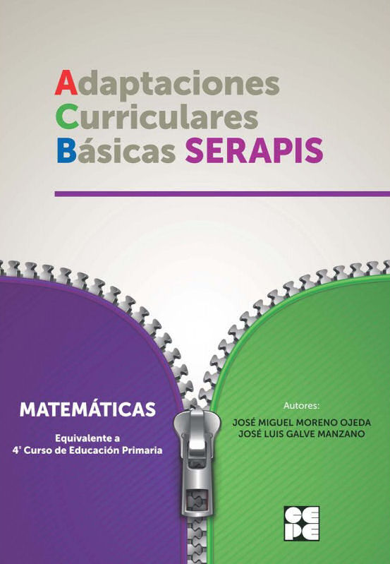 MATEMATICAS 4P - ADAPTACIONES CURRICULARES BÁSICAS SERAPIS I Galve Manzano, José Luis;Moreno Ojeda, José Miguel I Ciencias de la Educación Preescolar y Especial I 9788478696024 Imagen principal del producto