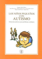 LOS NIÑOS PEQUEÑOS CON AUTISMO. I González Navarro, Ana;Deletrea, Equipo;Martos Pérez, Juan;Llorente Comí, María;Ayuda Pascual, Raquel;Freire, Sandra I Ciencias de la Educación Preescolar y Especial I 9788478696734