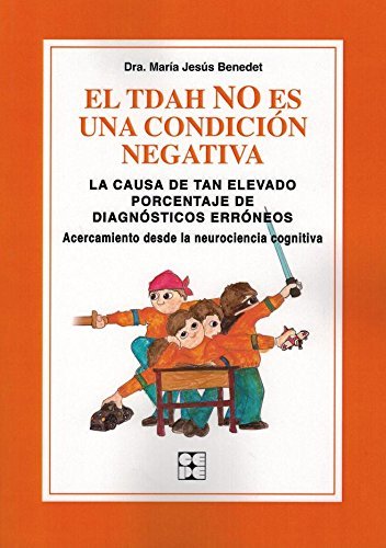 EL TDAH NO ES UNA CONDICIÓN NEGATIVA. LA CAUSA DE TAN ELEVADO PORCENTAJE DE DIAGNÓSTICOS ERRÓNEOS I Benedet Álvarez, María Jesús I Ciencias de la Educación Preescolar y Especial I 9788478696789 Imagen principal del producto