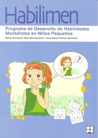 HABILIMEN. PROGRAMA DE DESARROLLO DE HABILIDADES MENTALISTAS EN NIÑOS Y NIÑAS PEQUEÑOS I Román Sánchez, José María;Saiz Manzanares, María Consuelo I Ciencias de la Educación Preescolar y Especial I 9788478697694 Imagen principal del producto