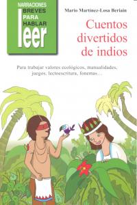 CUENTOS DIVERTIDOS MEDIOAMBIENTALES DE INDIOS. PARA TRABAJAR VALORES ECOLÓGICOS, FONEMAS, JUEGOS... I Martínez-Losa Beriain, Mario I Ciencias de la Educación Preescolar y Especial I 9788478698264 Imagen principal del producto