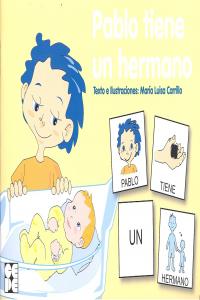 PICTOGRAMAS: PABLO TIENE UN HERMANO I Carrillo Rojo, María Luisa I Ciencias de la Educación Preescolar y Especial I 9788478698455 Imagen principal del producto
