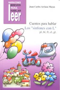 CUENTOS PARA HABLAR: LOS SINFONES CON "L" I Arriaza Mayas, Juan Carlos I Ciencias de la Educación Preescolar y Especial I 9788478698554 Imagen principal del producto