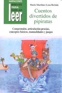 CUENTOS DIVERTIDOS DE PIPIRATAS. PARA TRABAJAR CONCEPTOS BÁSICOS, COMPRENSIÓN LECTORA, PRAXIAS... I Martínez-Losa Beriain, Mario I Ciencias de la Educación Preescolar y Especial I 9788478699117 Imagen principal del producto