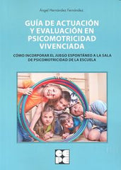 GUIA ACTUACION Y EVALUACION PSICOMOTRICIDAD VIVENCIADA - 9788478699476