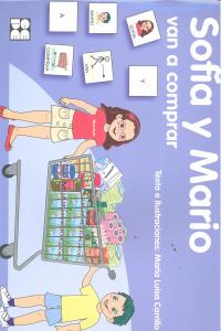 PICTOGRAMAS: SOFÍA Y MARIO VAN A COMPRAR I Carrillo Rojo, María Luisa I Ciencias de la Educación Preescolar y Especial I 9788478699711 Imagen principal del producto