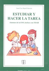 ESTUDIAR Y HACER LA TAREA. ALUMNOS DE LA ESO, INCLUSO CON TDAH I Ripoll Salceda, Juan Cruz I Ciencias de la Educación Preescolar y Especial I 9788478699971 Imagen principal del producto
