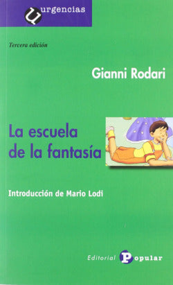 ESCUELA DE LA FANTASIA | Rodari, Gianni | 9788478842650 (Popular editorial)
