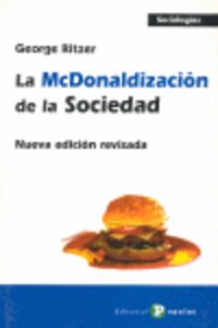 MCDONALDIZACION DE LA SOCIEDAD,LA | RITZER,GEORGE | POPULAR EDITORIAL | 9788478843312 Imagen principal del producto