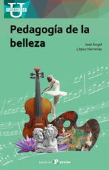 PEDAGOGIA DE LA BELLEZA | LOPEZ HERRERIAS, JOSE ANGEL | POPULAR EDITORIAL | 9788478848768