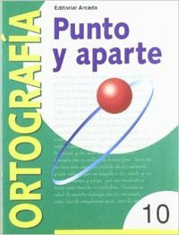 Ortografía 10 Punto y Aparte NADORT0EP (Nadal Arcada) - 9788478872565