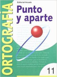 Ortografía 11 Punto y Aparte NADORT0EP (Nadal Arcada) - 9788478872572
