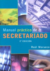 MANUAL PRACTICO DE SECRETARIADO 2ªED - 9788478978977