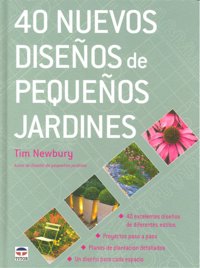40 NUEVOS DISEÑOS PEQUEÑOS JARDINES - 9788479027520