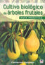 CULTIVO BIOLOGICO DE ARBOLES FRUTALESEL - 9788479028190