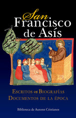 SAN FRANCISCO DE ASIS ESCRITOS BIOGRAFIAS DOCUMENTOS EPOCA - 9788479146276