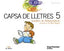 QUADERN 5ANYS CAPSA LLETRES LECTO CATALAN 05 GRULEN05EI | AA,VV | 9788479180478 (Grup Promotor Santillana)