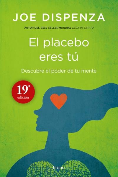 PLACEBO ERES TU,EL | DISPENZA,JOE | URANO | 9788479538828
