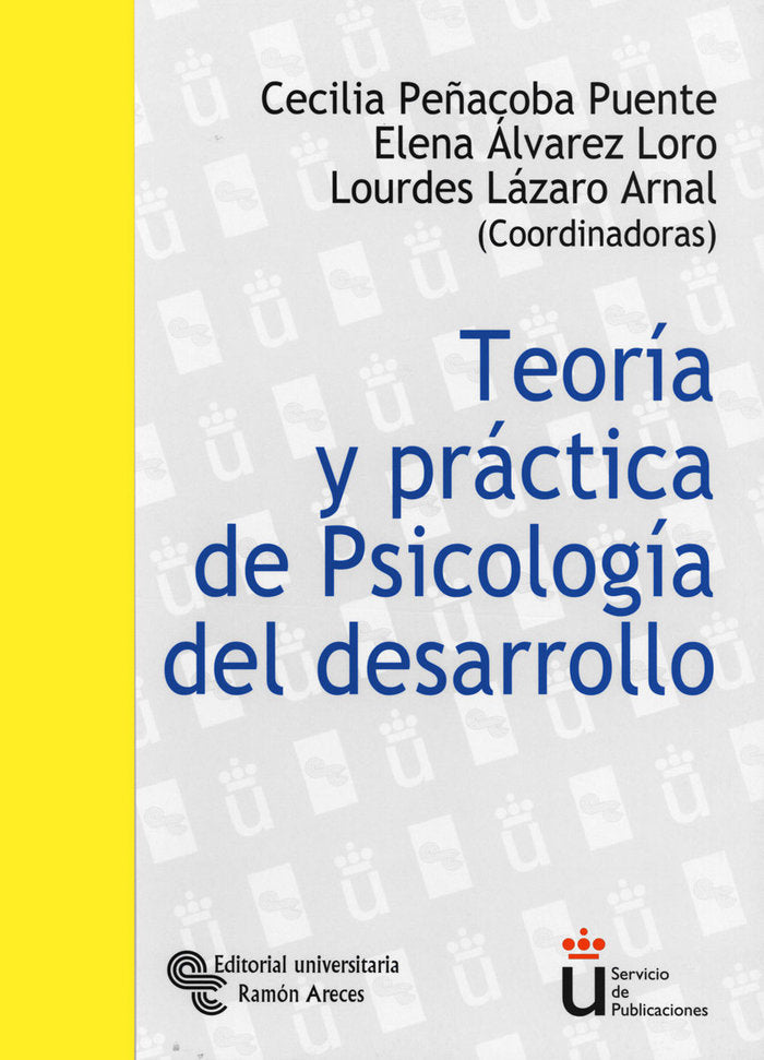 TEORIA Y PRACTICA DE PSICOLOGIA DEL DESARROLLO | PEÑACOBA PUENTE, CECILIA/ALVAREZ LORO, E | RAMON ARECES | 9788480047753 Imagen principal del producto