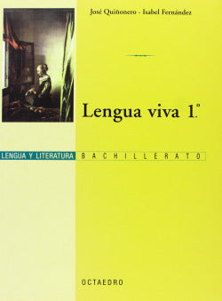 (02).LENGUA Viva 1O.BACHILLERATO (quiñonero) (Octaedro Ediciones) - 9788480635356