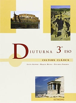 (04).DIUTURNA 3º ESO Cultura Clasica (Octaedro Ediciones) - 9788480636841