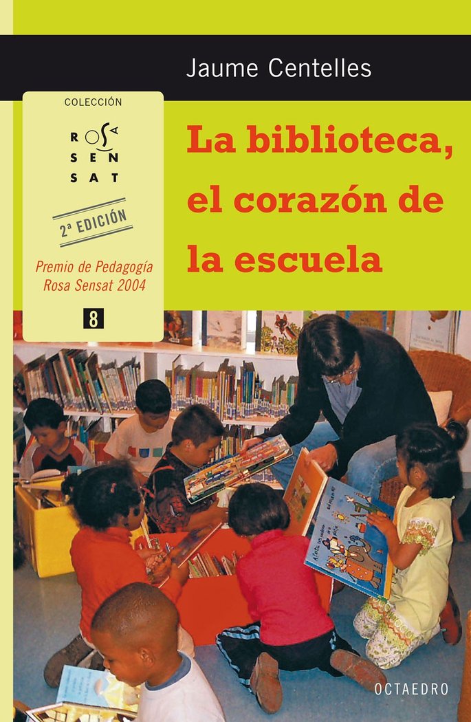 BIBLIOTECA EL CORAZON DE LA ESCUELA | CENTELLES,JAUME | ROSA SENSAT | 9788480638241 Imagen principal del producto