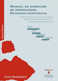 MANUAL DE DIRECCION DE OPERACIONES, DECISIONES ESTRATEGICAS | GARCIA CERRO, ALBERTO/GARCIA PIQUERES, G | UNIVERSIDAD DE CANTABRIA | 9788481026863