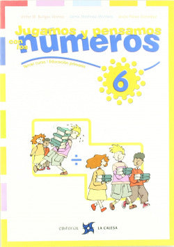6.JUGAMOS y Pensamos con Numeros (3O-4O.PRIMARIA) (Calesa) - 9788481051148