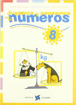 8.JUGAMOS y Pensamos con Numeros (3O-4O.PRIMARIA) (Calesa) - 9788481051162