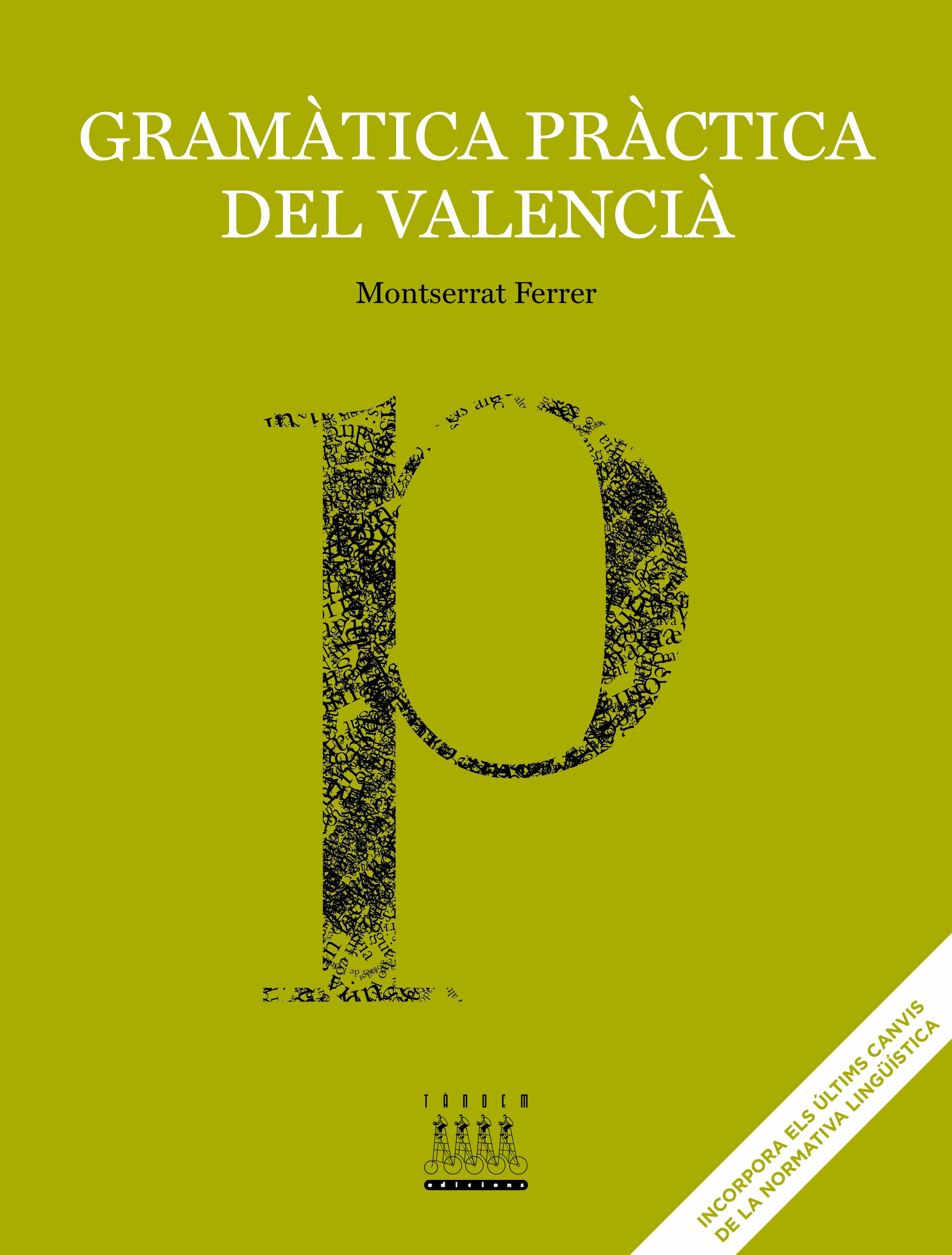 Gramàtica pràctica del valencià. Ferrer, Montserrat (Tandem Edicions, S.L.) 9788481313963 Imagen principal del producto