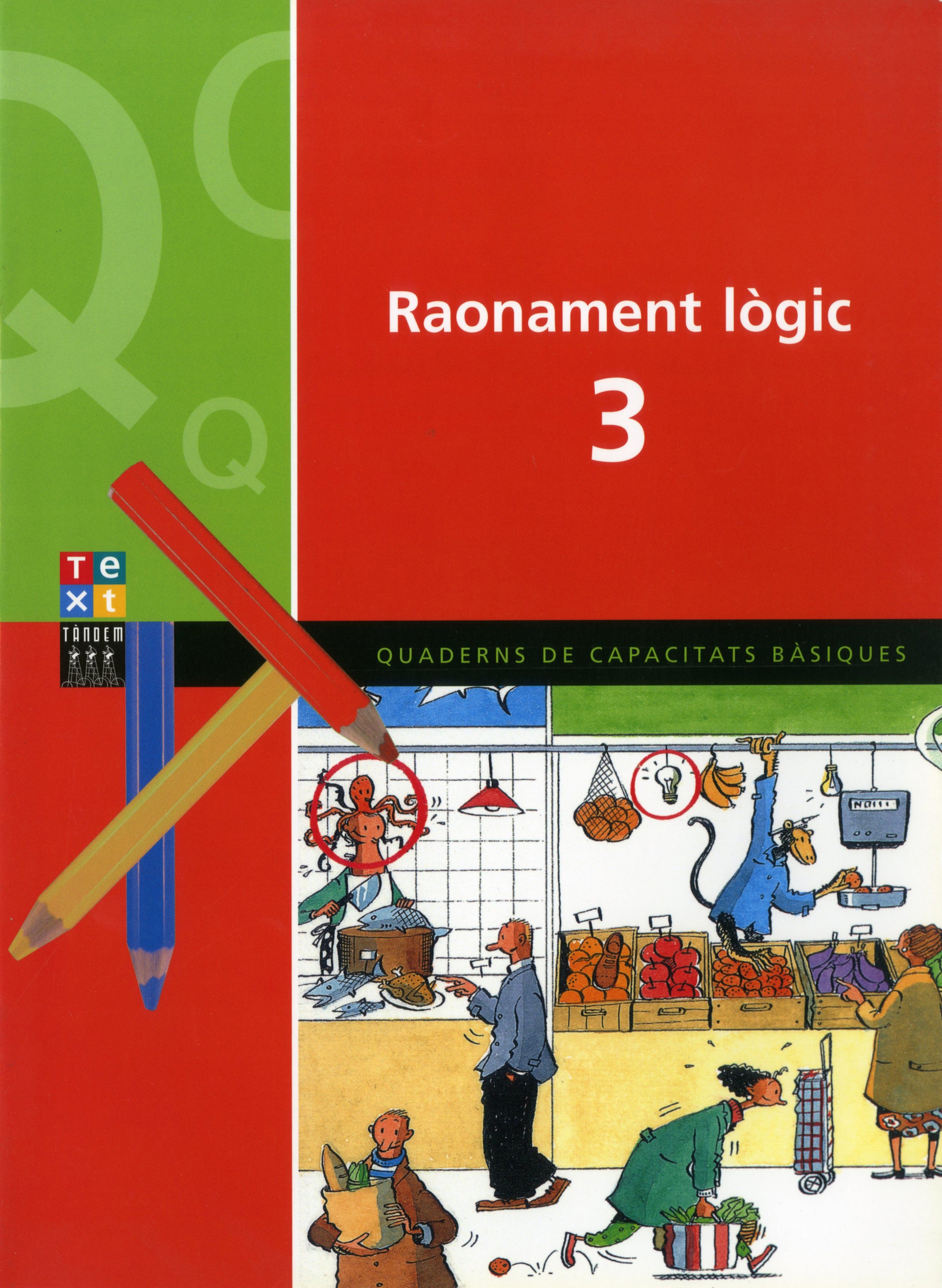 Raonament lògic 3. Blanch Gisbert, Xavier, Espot Puig, Laura (Tandem Edicions, S.L.) 9788481314458 Imagen principal del producto