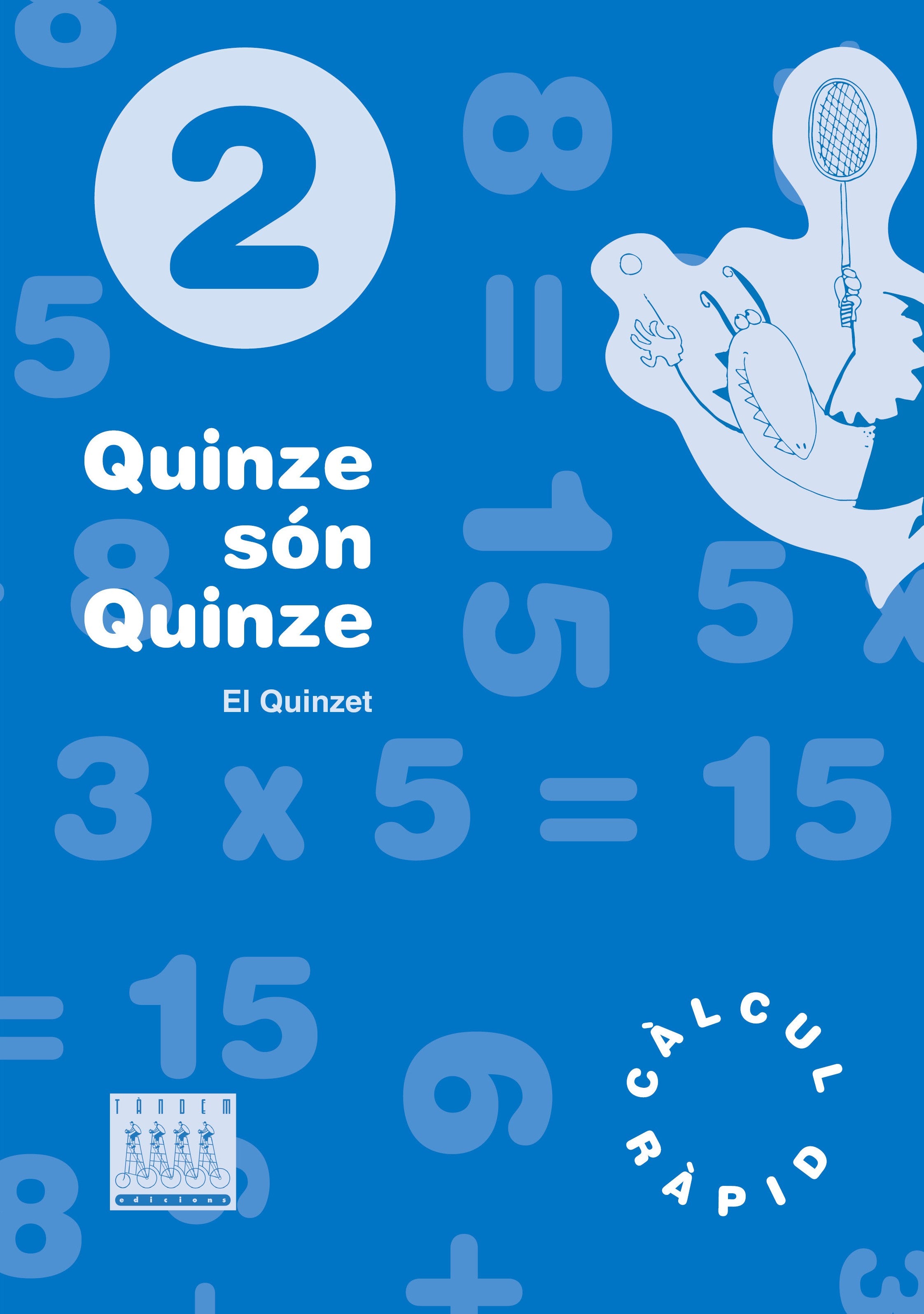 Quinze són quinze 2. Quinzet (Tandem Edicions, S.L.) 9788481314588 Imagen principal del producto